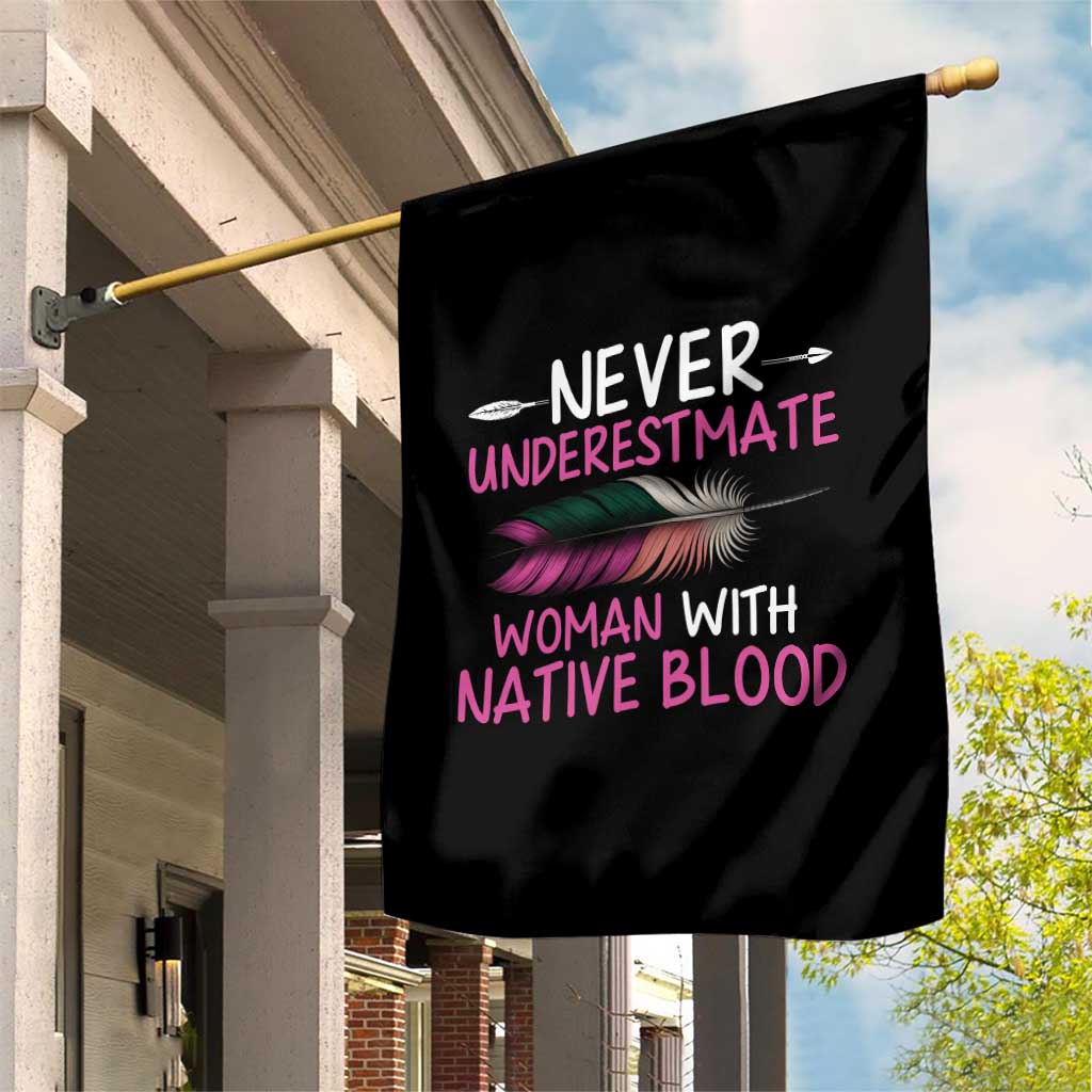 Native American Women Garden Flag Never Underestimate A Woman With Native Blood - Wonder Print Shop
