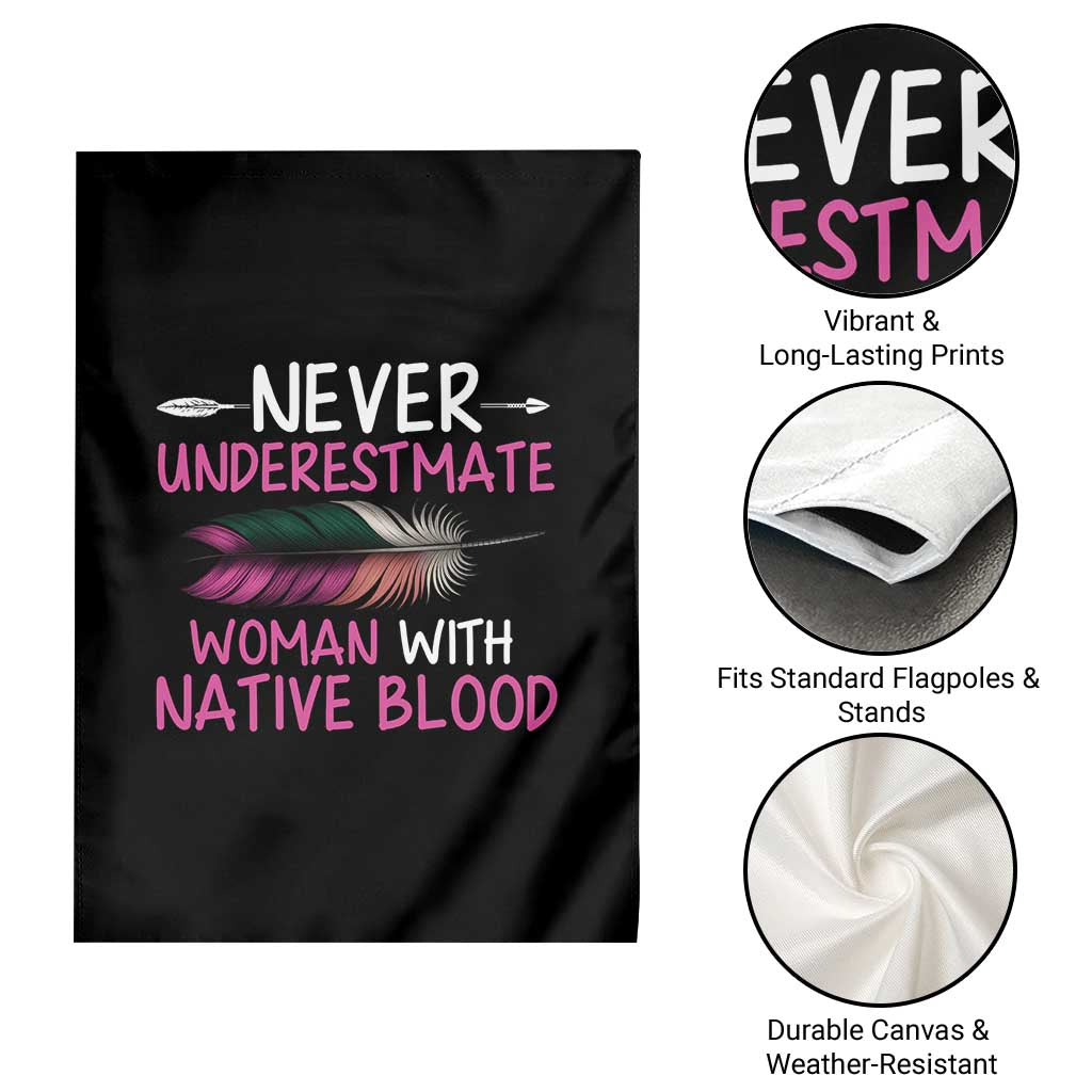 Native American Women Garden Flag Never Underestimate A Woman With Native Blood - Wonder Print Shop