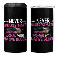 Native American Women 4 in 1 Can Cooler Tumbler Never Underestimate A Woman With Native Blood