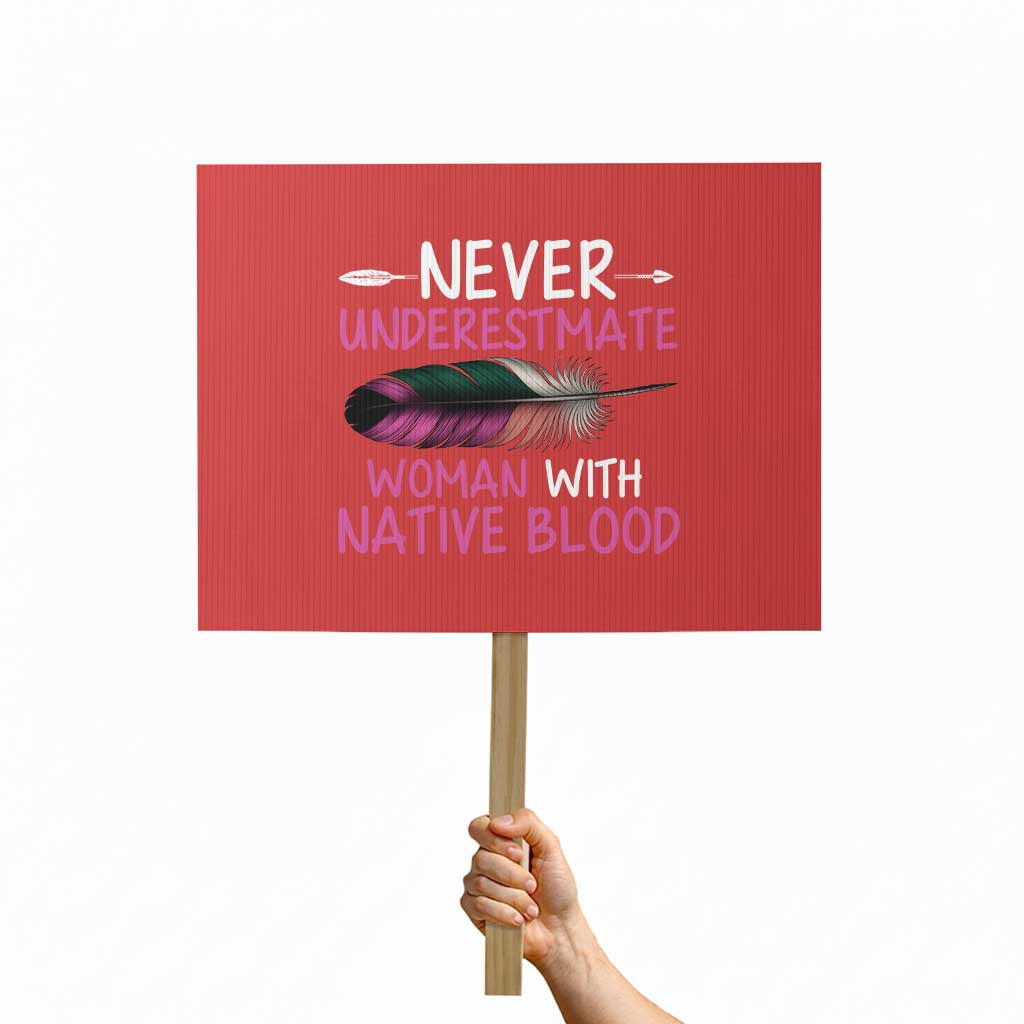 Native American Women Protest Sign Never Underestimate A Woman With Native Blood - Wonder Print Shop