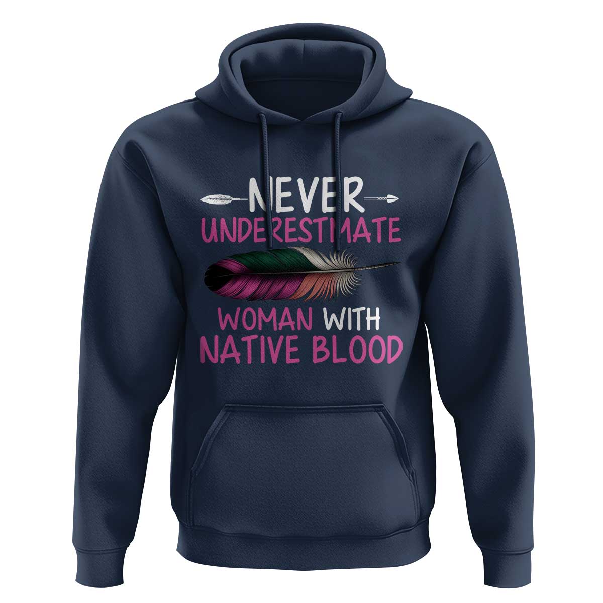 Native American Women Hoodie Never Underestimate A Woman With Native Blood - Wonder Print Shop