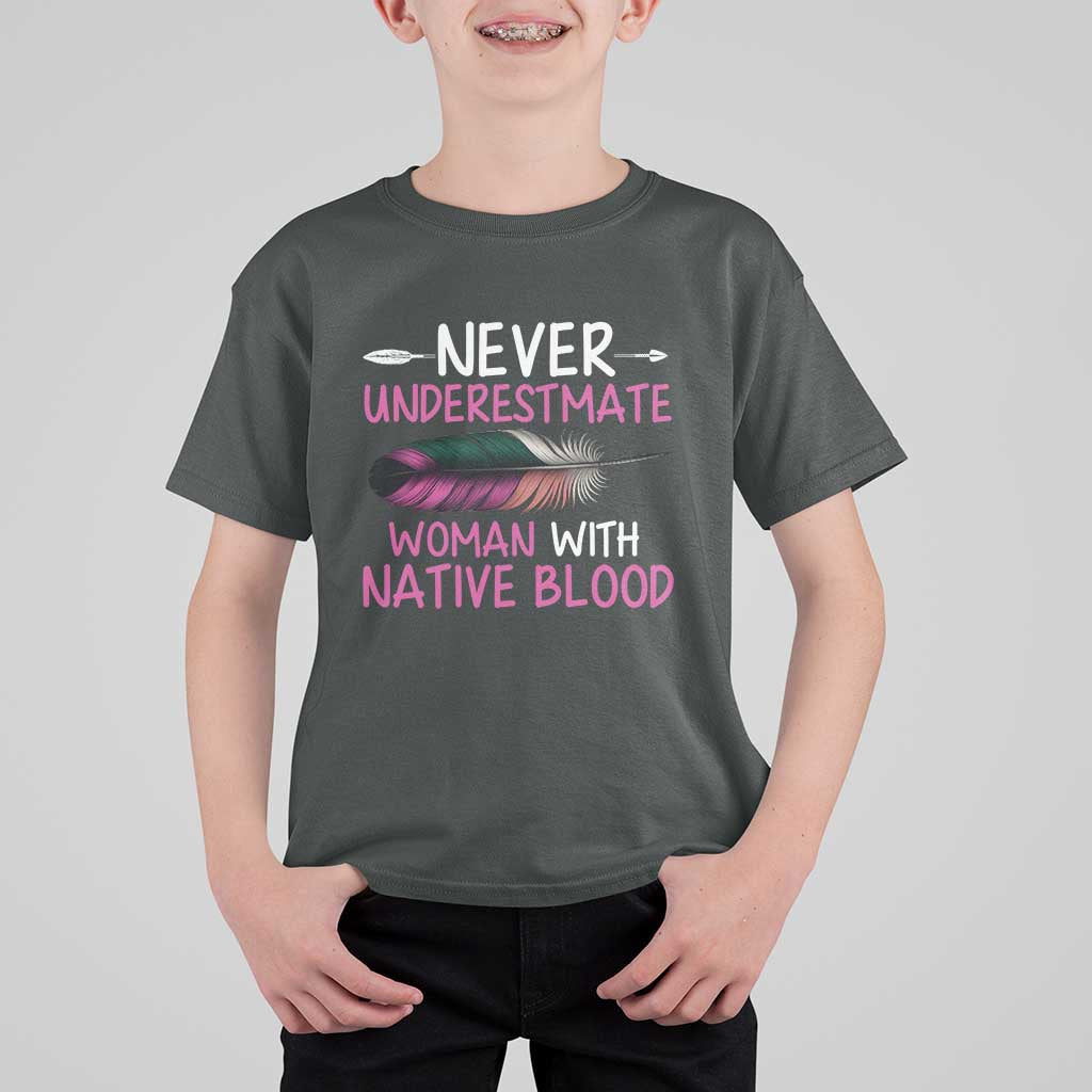 Native American Women T Shirt For Kid Never Underestimate A Woman With Native Blood - Wonder Print Shop