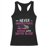 Native American Women Racerback Tank Top Never Underestimate A Woman With Native Blood - Wonder Print Shop