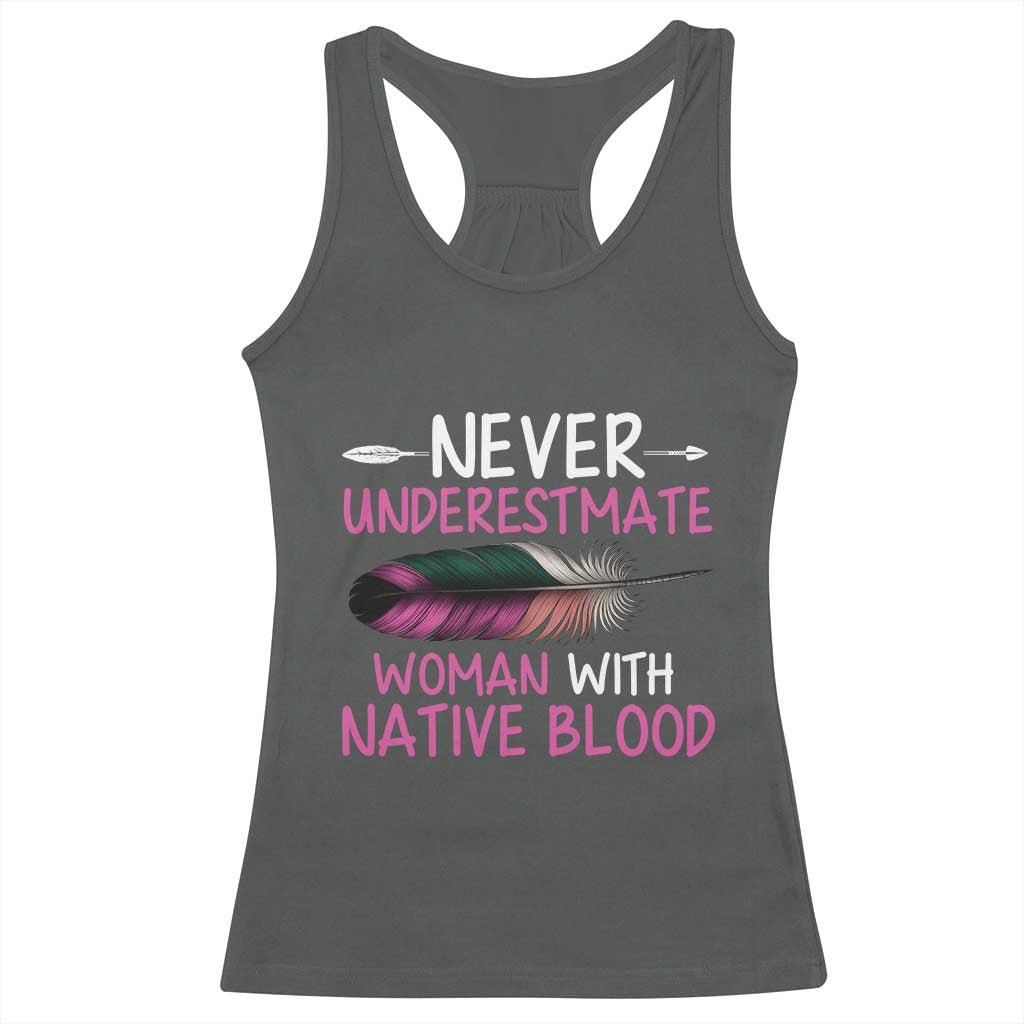 Native American Women Racerback Tank Top Never Underestimate A Woman With Native Blood - Wonder Print Shop