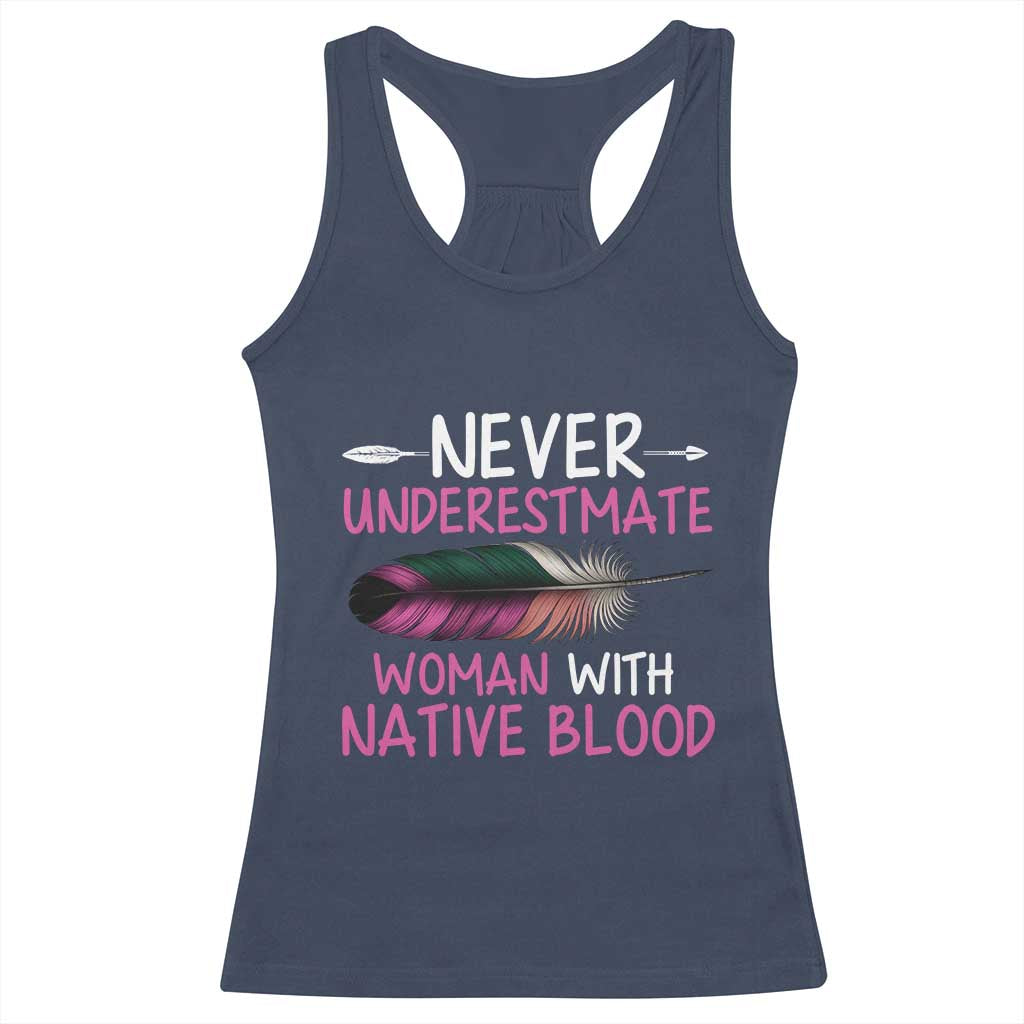 Native American Women Racerback Tank Top Never Underestimate A Woman With Native Blood - Wonder Print Shop