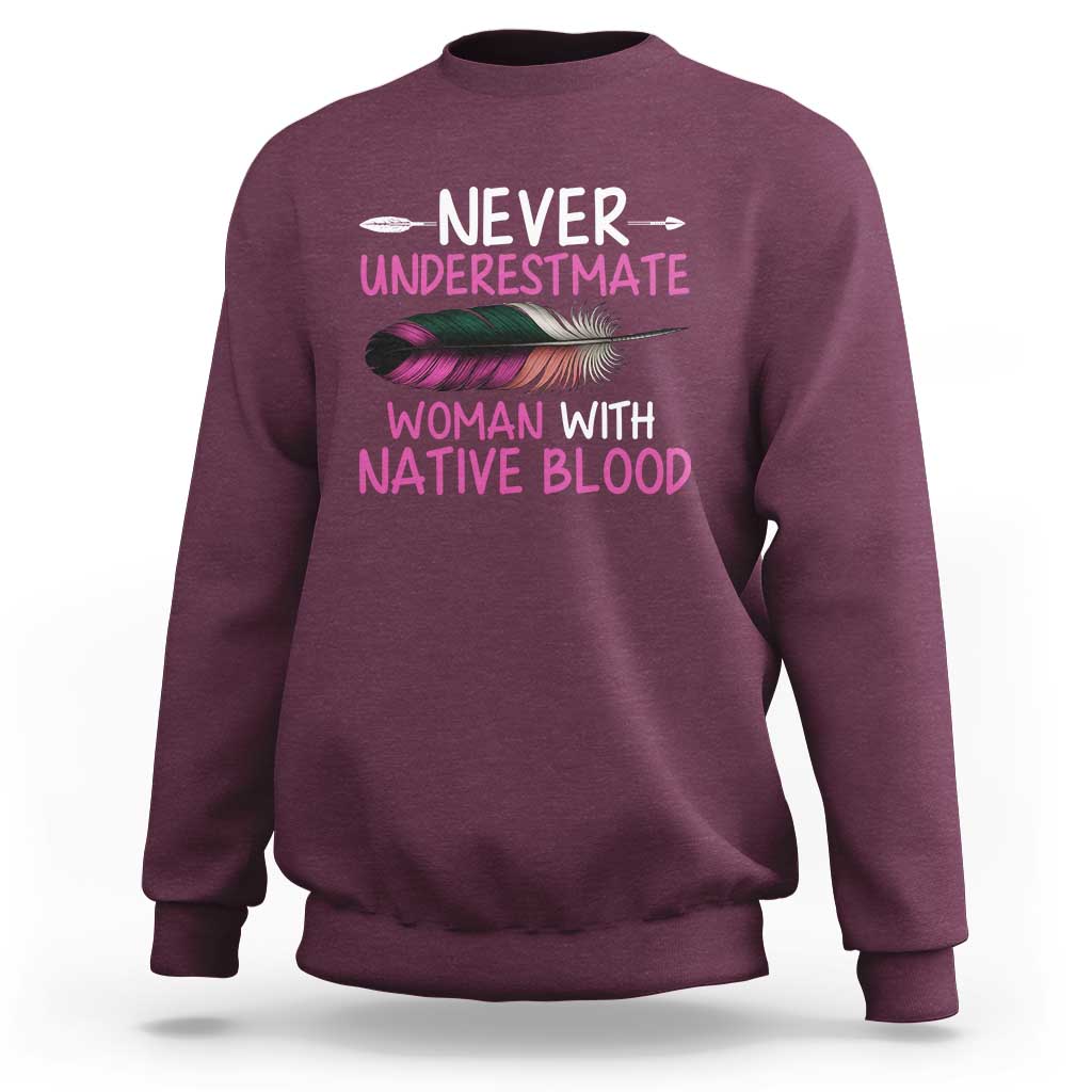 Native American Women Sweatshirt Never Underestimate A Woman With Native Blood - Wonder Print Shop