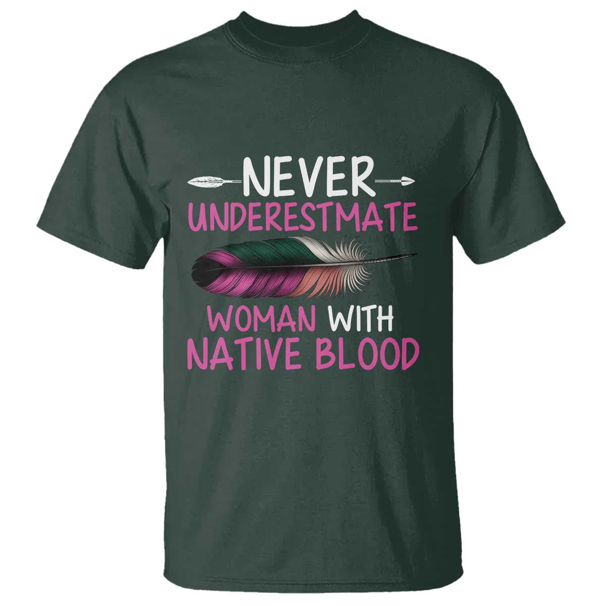 Native American Women T Shirt Never Underestimate A Woman With Native Blood - Wonder Print Shop