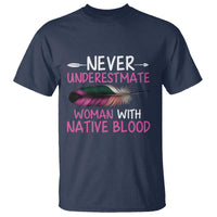 Native American Women T Shirt Never Underestimate A Woman With Native Blood - Wonder Print Shop