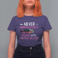 Native American Women T Shirt For Women Never Underestimate A Woman With Native Blood - Wonder Print Shop