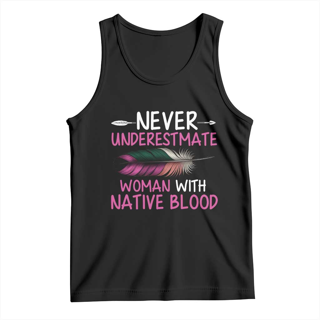 Native American Women Tank Top Never Underestimate A Woman With Native Blood - Wonder Print Shop