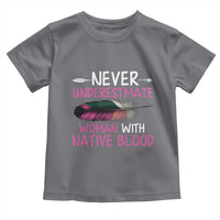 Native American Women Toddler T Shirt Never Underestimate A Woman With Native Blood - Wonder Print Shop