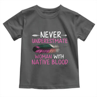 Native American Women Toddler T Shirt Never Underestimate A Woman With Native Blood - Wonder Print Shop