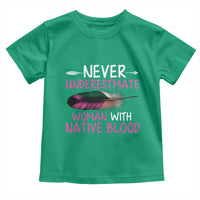 Native American Women Toddler T Shirt Never Underestimate A Woman With Native Blood - Wonder Print Shop