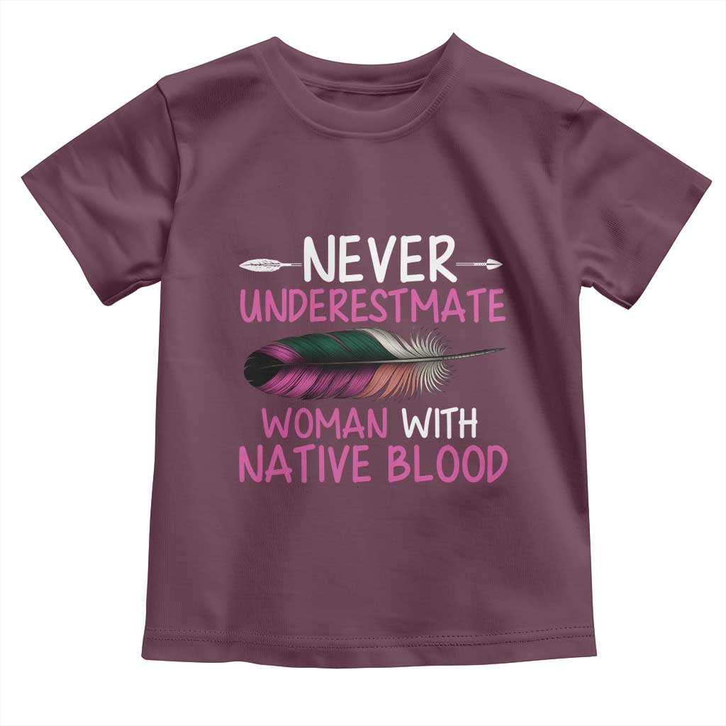 Native American Women Toddler T Shirt Never Underestimate A Woman With Native Blood - Wonder Print Shop