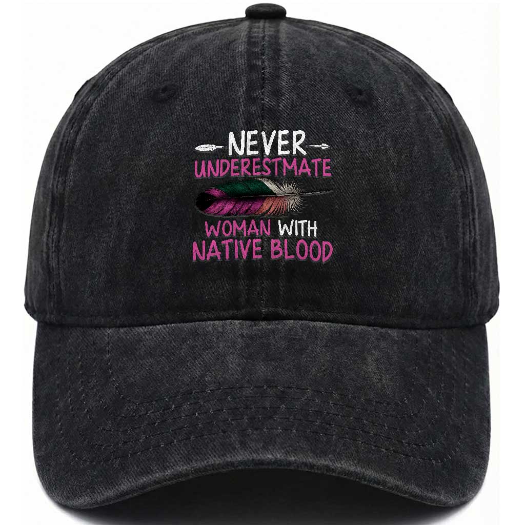 Native American Women Washed Cotton Baseball Cap Never Underestimate A Woman With Native Blood