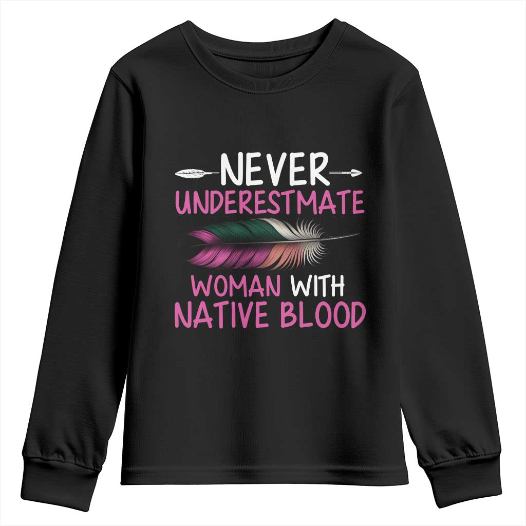 Native American Women Youth Sweatshirt Never Underestimate A Woman With Native Blood - Wonder Print Shop