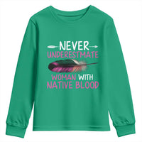 Native American Women Youth Sweatshirt Never Underestimate A Woman With Native Blood - Wonder Print Shop