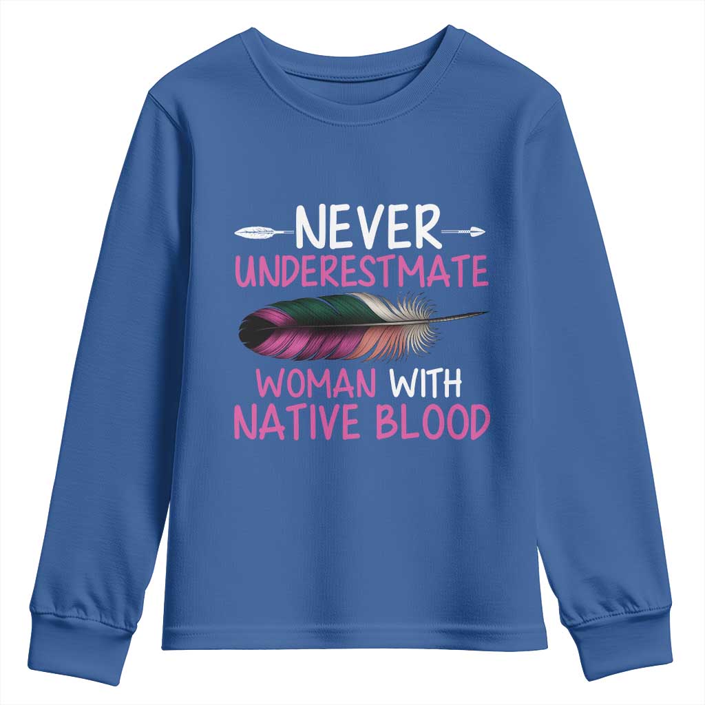 Native American Women Youth Sweatshirt Never Underestimate A Woman With Native Blood - Wonder Print Shop