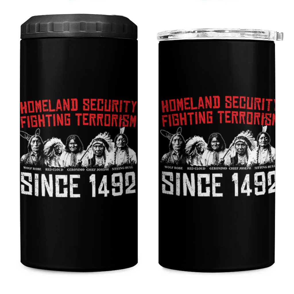Native American 4 in 1 Can Cooler Tumbler Homeland Security Fighting Terrorism Since 1492