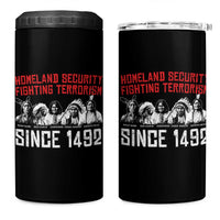 Native American 4 in 1 Can Cooler Tumbler Homeland Security Fighting Terrorism Since 1492