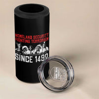 Native American 4 in 1 Can Cooler Tumbler Homeland Security Fighting Terrorism Since 1492