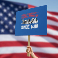 Native American Protest Sign Homeland Security Fighting Terrorism Since 1492 - Wonder Print Shop