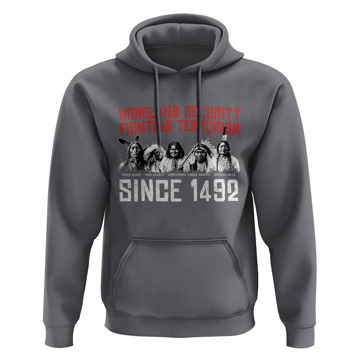 Native American Hoodie Homeland Security Fighting Terrorism Since 1492 - Wonder Print Shop