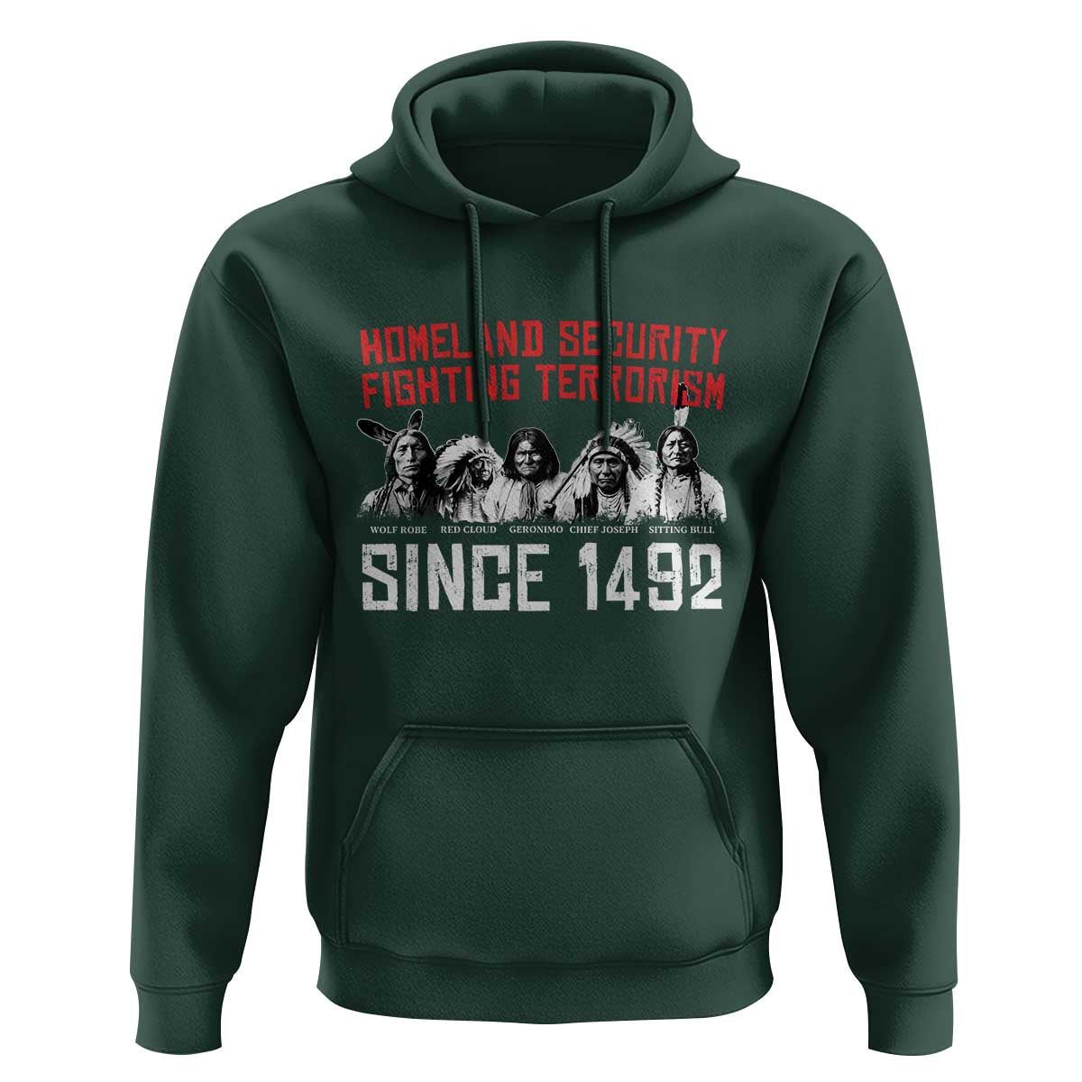 Native American Hoodie Homeland Security Fighting Terrorism Since 1492 - Wonder Print Shop