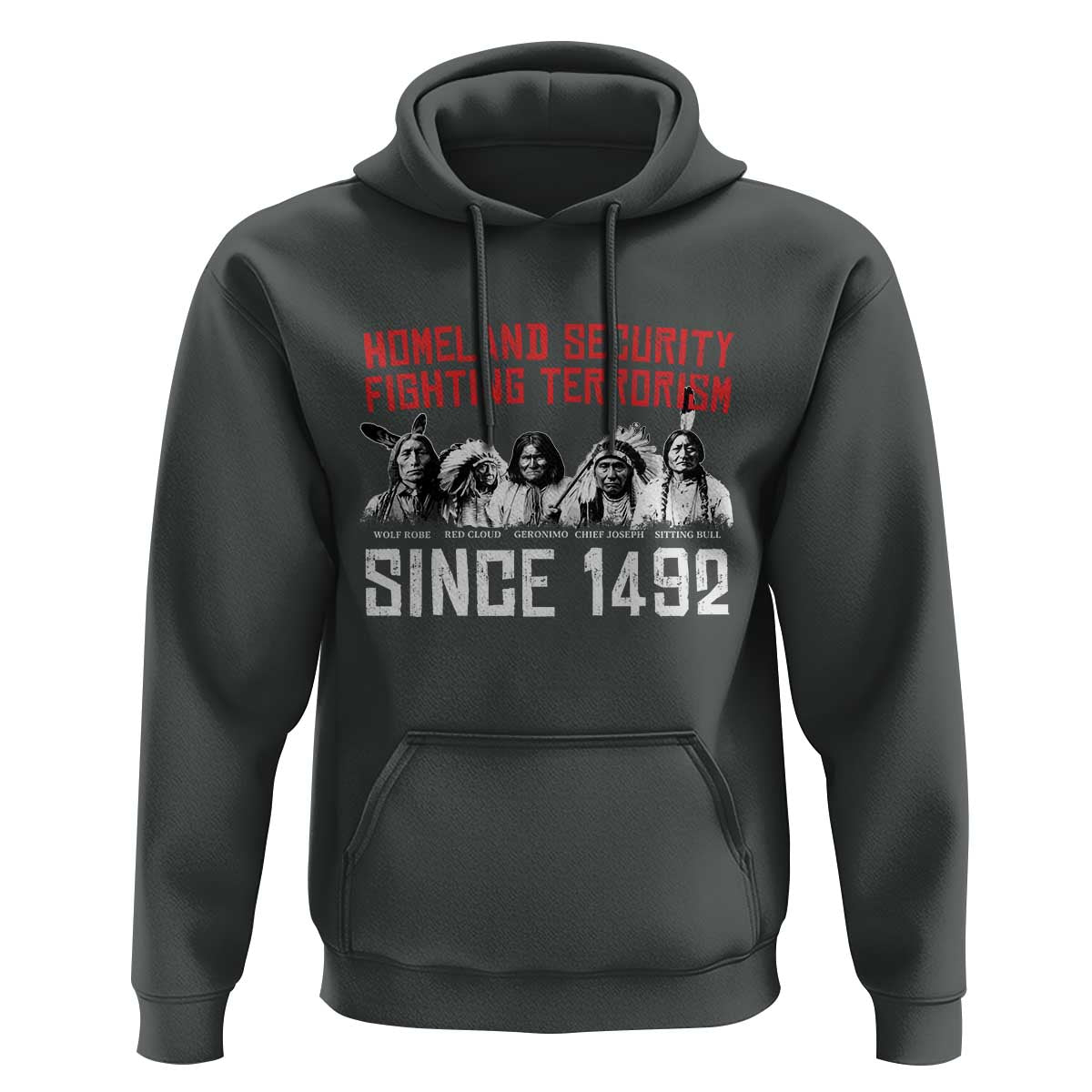 Native American Hoodie Homeland Security Fighting Terrorism Since 1492 - Wonder Print Shop