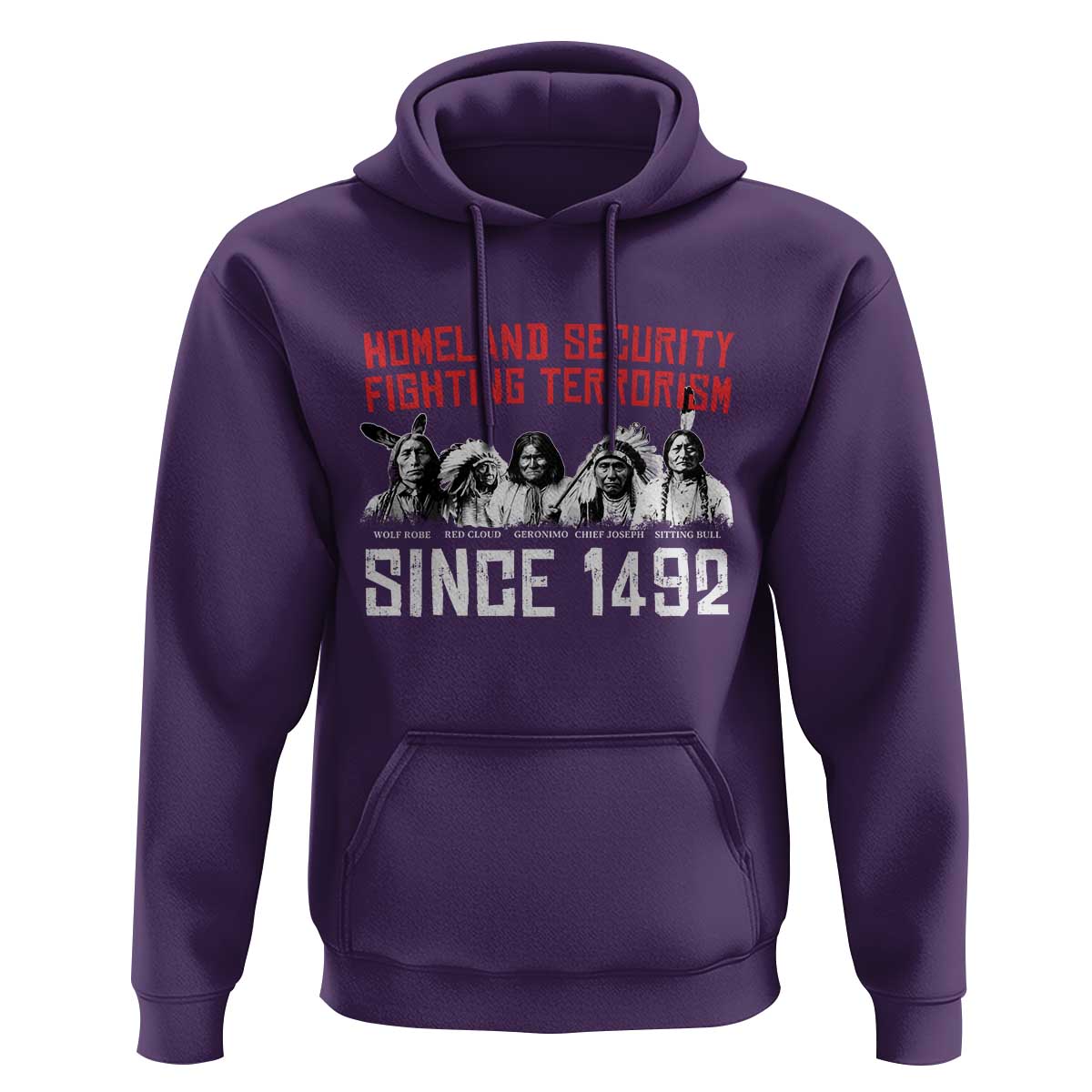 Native American Hoodie Homeland Security Fighting Terrorism Since 1492 - Wonder Print Shop