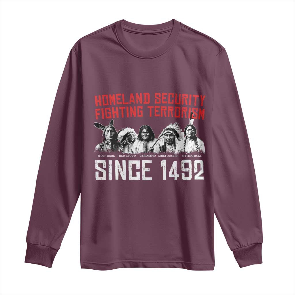 Native American Long Sleeve Shirt Homeland Security Fighting Terrorism Since 1492 - Wonder Print Shop