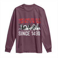 Native American Long Sleeve Shirt Homeland Security Fighting Terrorism Since 1492 - Wonder Print Shop