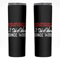 Native American Skinny Tumbler Homeland Security Fighting Terrorism Since 1492