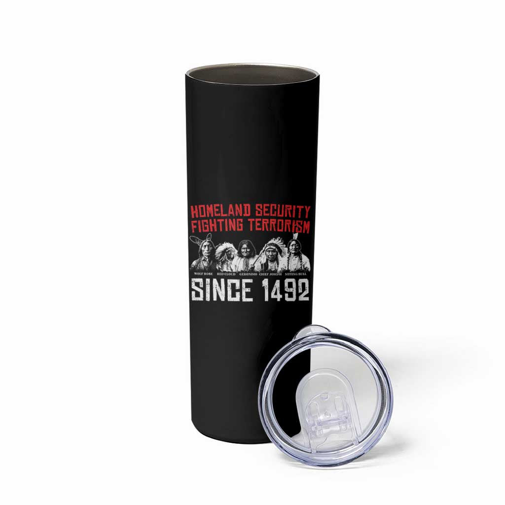 Native American Skinny Tumbler Homeland Security Fighting Terrorism Since 1492