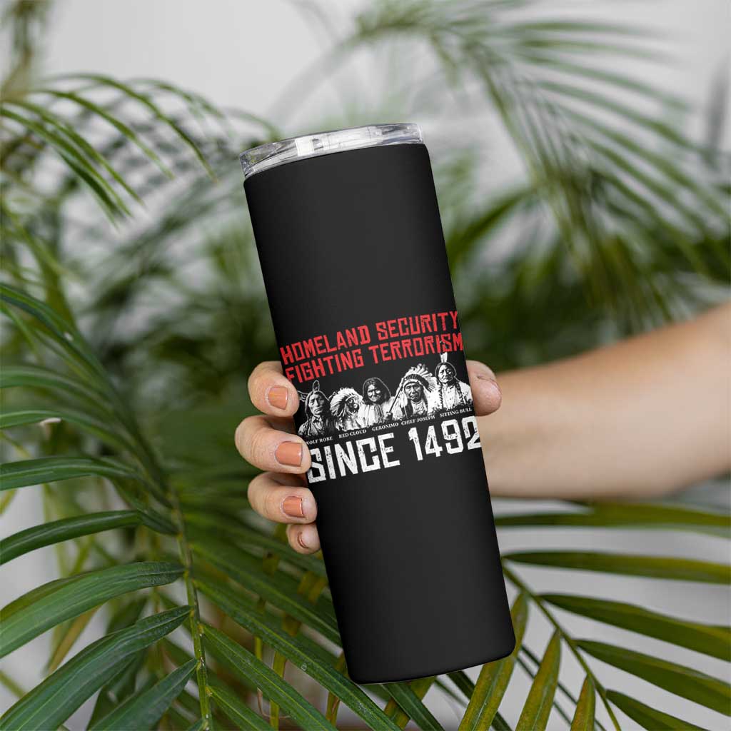 Native American Skinny Tumbler Homeland Security Fighting Terrorism Since 1492