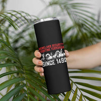 Native American Skinny Tumbler Homeland Security Fighting Terrorism Since 1492