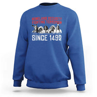 Native American Sweatshirt Homeland Security Fighting Terrorism Since 1492 - Wonder Print Shop