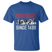 Native American T Shirt Homeland Security Fighting Terrorism Since 1492 - Wonder Print Shop