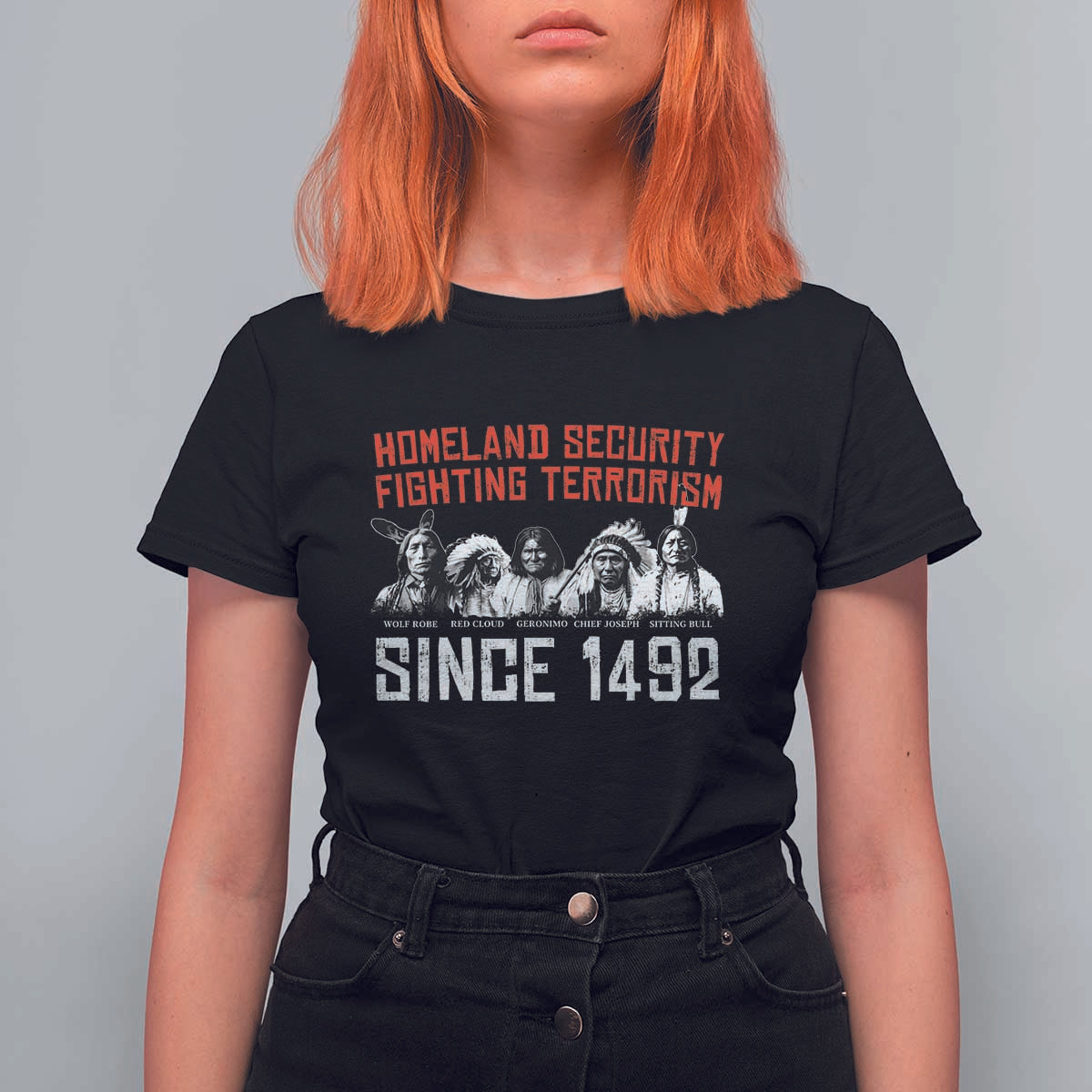 Native American T Shirt For Women Homeland Security Fighting Terrorism Since 1492 - Wonder Print Shop
