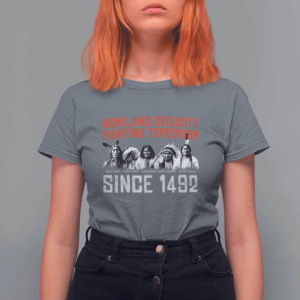 Native American T Shirt For Women Homeland Security Fighting Terrorism Since 1492 - Wonder Print Shop