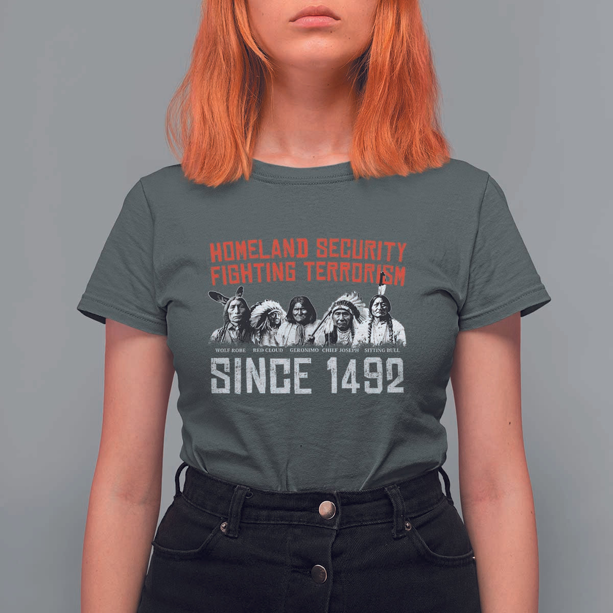 Native American T Shirt For Women Homeland Security Fighting Terrorism Since 1492 - Wonder Print Shop