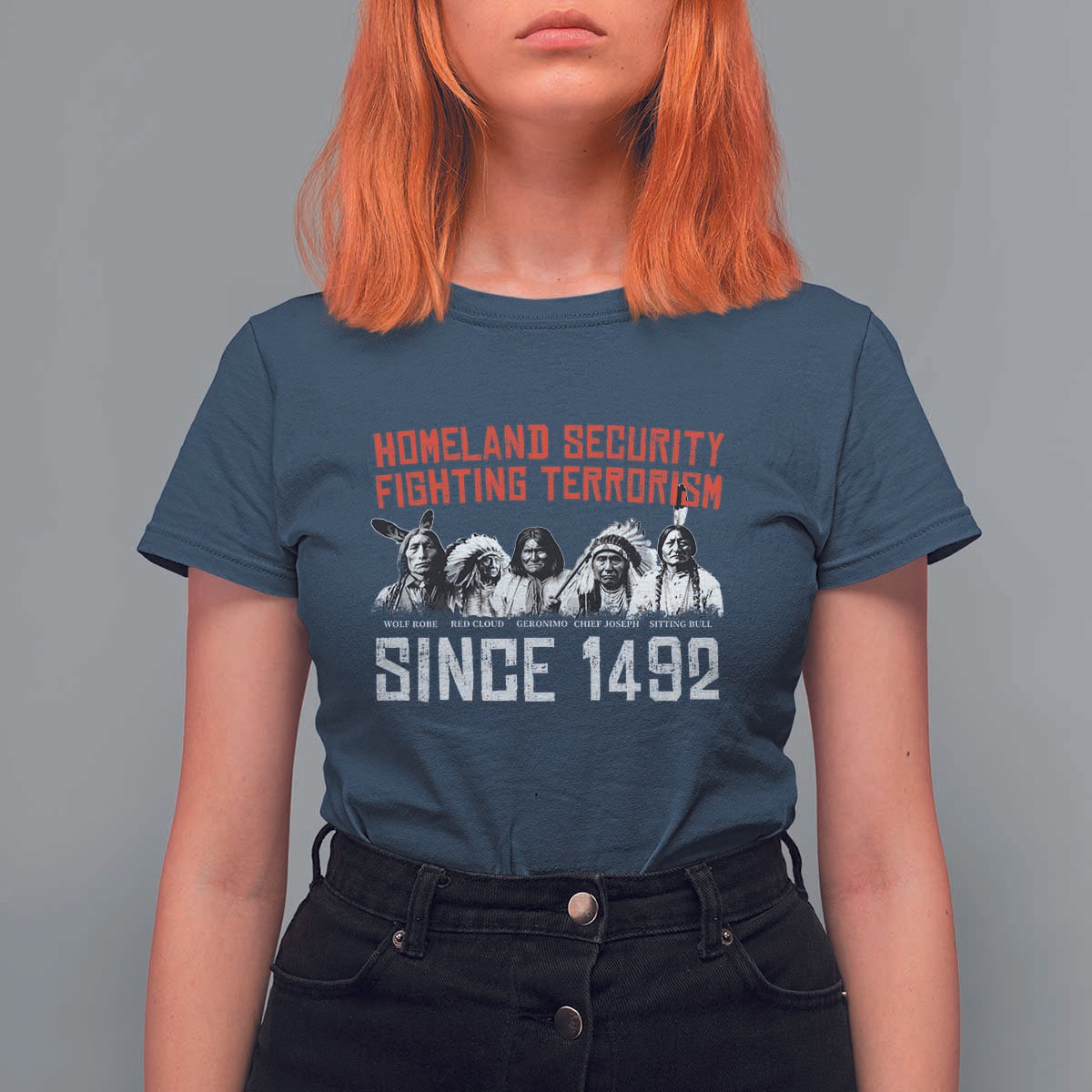 Native American T Shirt For Women Homeland Security Fighting Terrorism Since 1492 - Wonder Print Shop