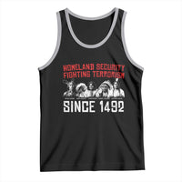 Native American Tank Top Homeland Security Fighting Terrorism Since 1492 - Wonder Print Shop