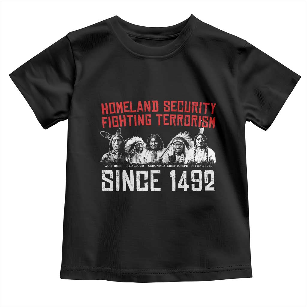 Native American Toddler T Shirt Homeland Security Fighting Terrorism Since 1492 - Wonder Print Shop