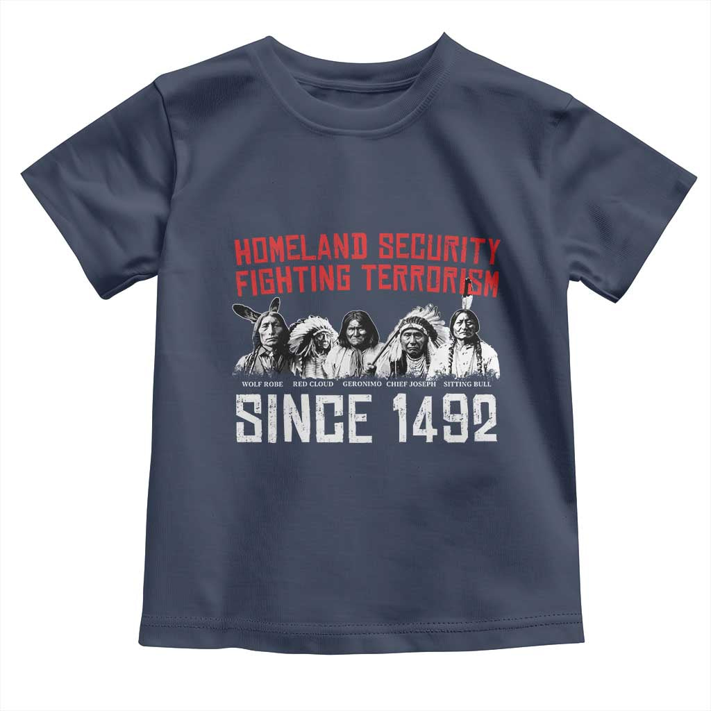 Native American Toddler T Shirt Homeland Security Fighting Terrorism Since 1492 - Wonder Print Shop