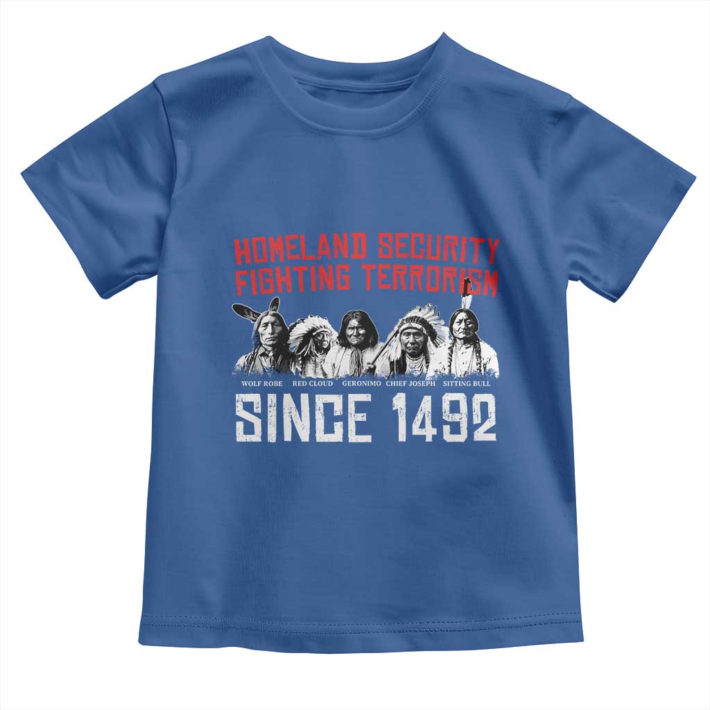 Native American Toddler T Shirt Homeland Security Fighting Terrorism Since 1492 - Wonder Print Shop