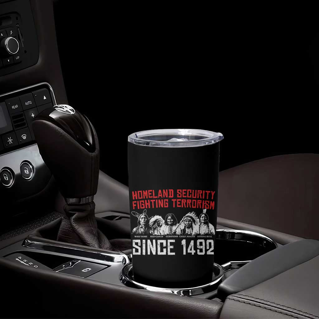 Native American Tumbler Cup Homeland Security Fighting Terrorism Since 1492