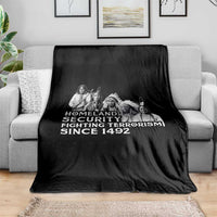 Homeland Security Fighting Terrorism Since 1492 Native American Throw Blanket - Wonder Print Shop