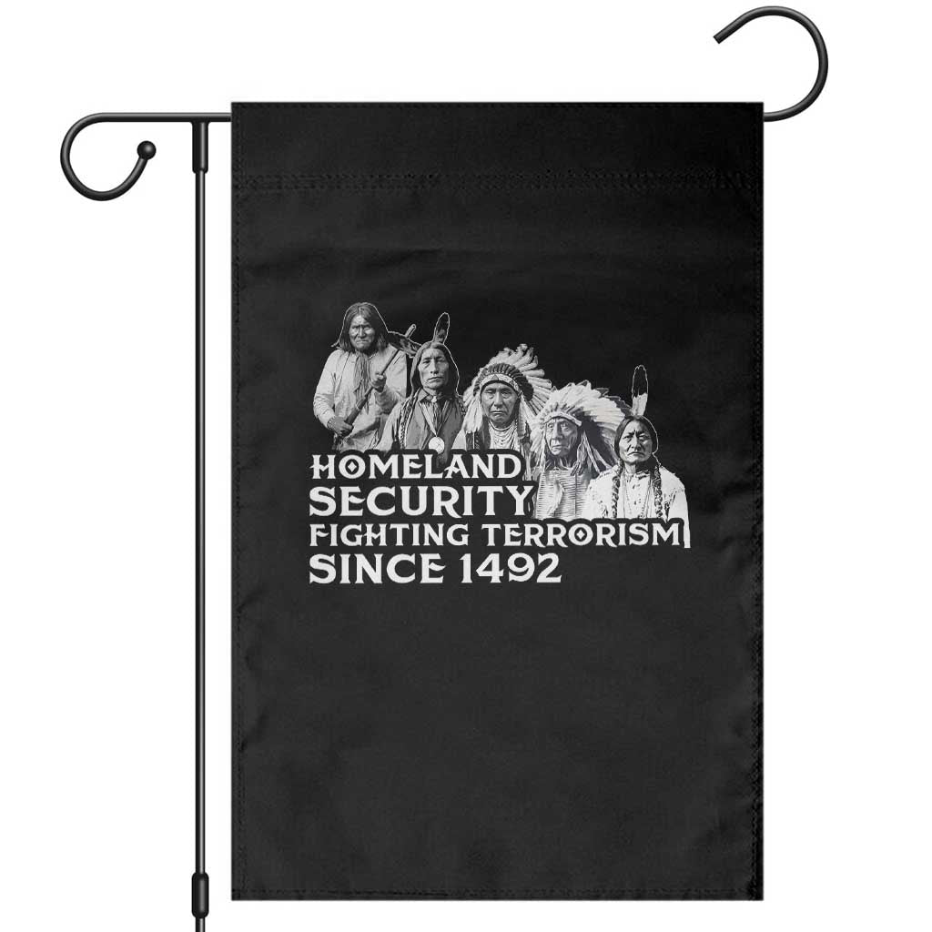 Homeland Security Fighting Terrorism Since 1492 Native American Garden Flag - Wonder Print Shop