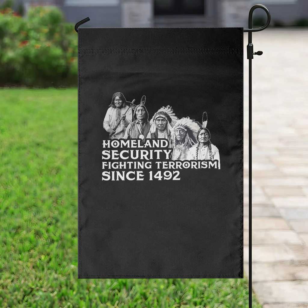 Homeland Security Fighting Terrorism Since 1492 Native American Garden Flag - Wonder Print Shop